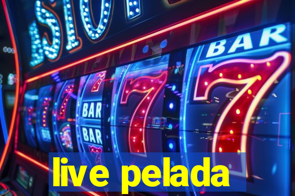 live pelada